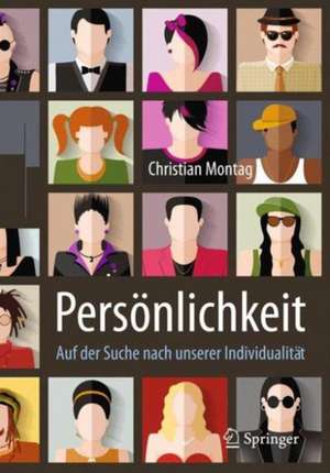 Persönlichkeit – Auf der Suche nach unserer Individualität de Christian Montag