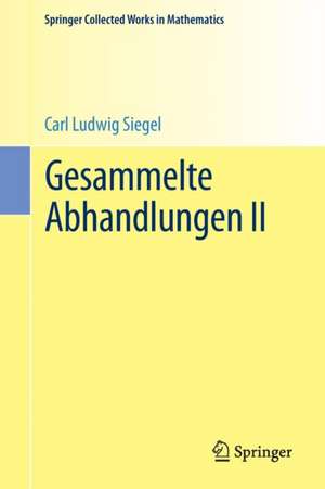 Gesammelte Abhandlungen II de Carl Ludwig Siegel