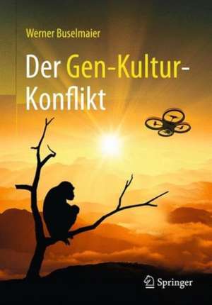 Der Gen-Kultur-Konflikt de Werner Buselmaier