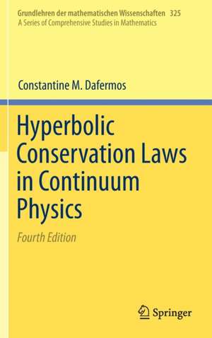 Hyperbolic Conservation Laws in Continuum Physics de Constantine M. Dafermos