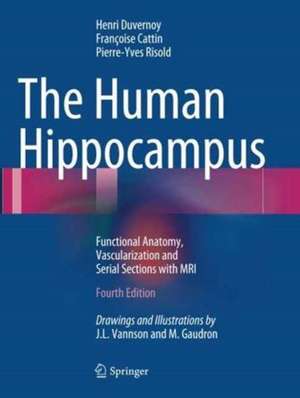 The Human Hippocampus: Functional Anatomy, Vascularization and Serial Sections with MRI de Henri M. Duvernoy