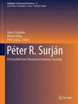 Péter R. Surján: A Festschrift from Theoretical Chemistry Accounts de Ágnes Szabados