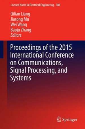 Proceedings of the 2015 International Conference on Communications, Signal Processing, and Systems de Qilian Liang