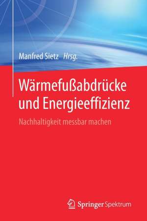 Wärmefußabdrücke und Energieeffizienz: Nachhaltigkeit messbar machen de Manfred Sietz