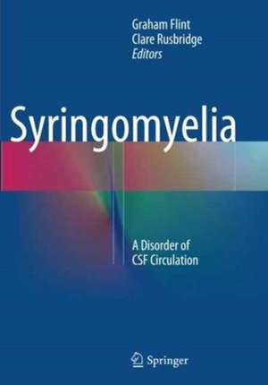 Syringomyelia: A Disorder of CSF Circulation de Graham Flint