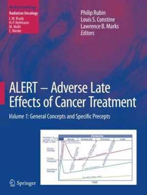 ALERT - Adverse Late Effects of Cancer Treatment: Volume 1: General Concepts and Specific Precepts de Philip Rubin