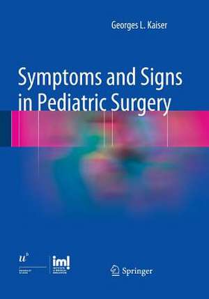 Symptoms and Signs in Pediatric Surgery de Georges L. Kaiser