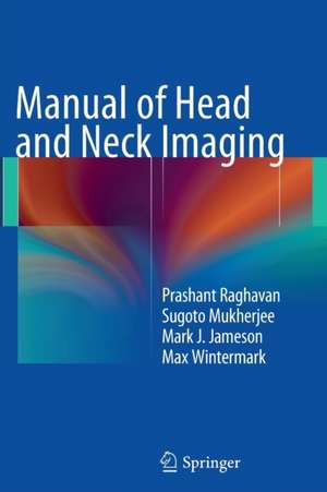 Manual of Head and Neck Imaging de Prashant Raghavan