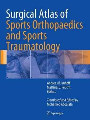 Surgical Atlas of Sports Orthopaedics and Sports Traumatology de Andreas B. Imhoff