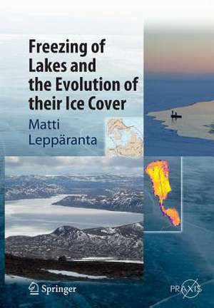 Freezing of Lakes and the Evolution of their Ice Cover de Matti Leppäranta