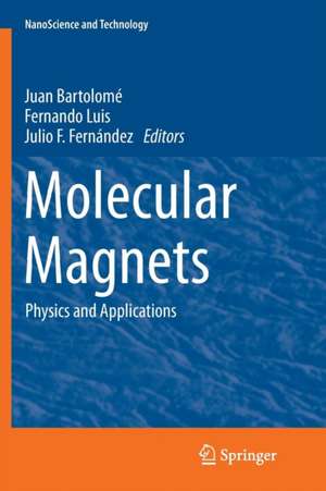 Molecular Magnets: Physics and Applications de Juan Bartolomé