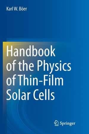 Handbook of the Physics of Thin-Film Solar Cells de Karl W. Böer