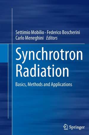 Synchrotron Radiation: Basics, Methods and Applications de Settimio Mobilio