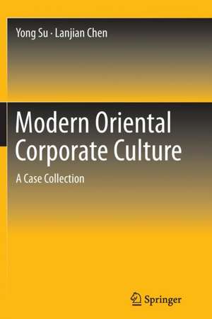 Modern Oriental Corporate Culture: A Case Collection de Yong Su