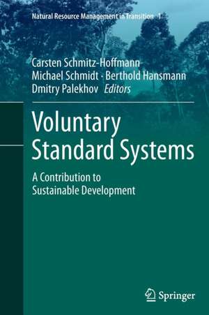 Voluntary Standard Systems: A Contribution to Sustainable Development de Carsten Schmitz-Hoffmann