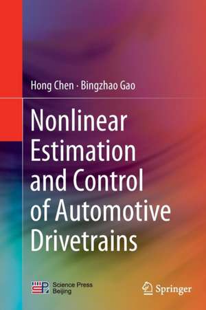 Nonlinear Estimation and Control of Automotive Drivetrains de Hong Chen