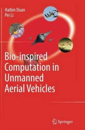 Bio-inspired Computation in Unmanned Aerial Vehicles de Haibin Duan