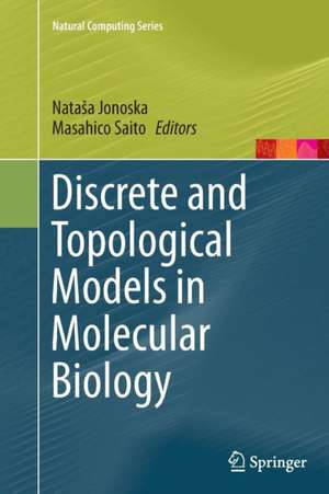 Discrete and Topological Models in Molecular Biology de Nataša Jonoska