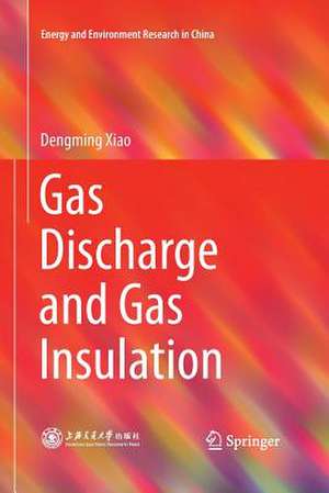 Gas Discharge and Gas Insulation de Dengming Xiao