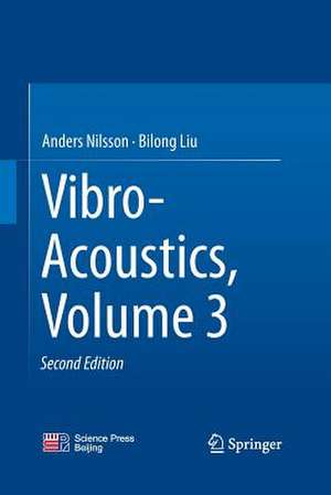 Vibro-Acoustics, Volume 3 de Anders Nilsson