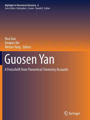 Guosen Yan: A Festschrift from Theoretical Chemistry Accounts de Hua Guo