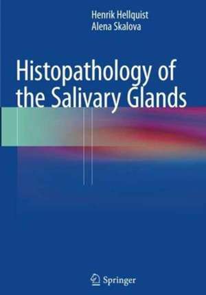 Histopathology of the Salivary Glands de Henrik Hellquist