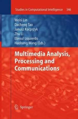 Multimedia Analysis, Processing and Communications de Lin Weisi