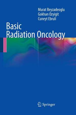 Basic Radiation Oncology de Murat Beyzadeoglu