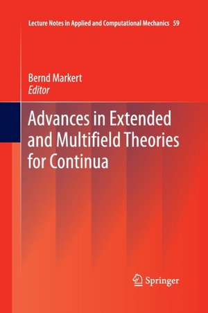 Advances in Extended and Multifield Theories for Continua de Bernd Markert