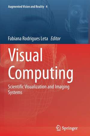 Visual Computing: Scientific Visualization and Imaging Systems de Fabiana Rodrigues Leta