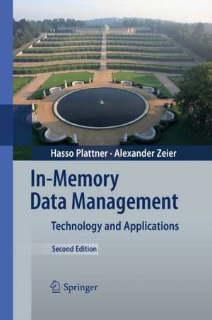 In-Memory Data Management: Technology and Applications de Hasso Plattner