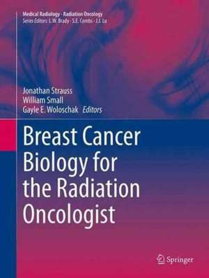 Breast Cancer Biology for the Radiation Oncologist de Jonathan Strauss