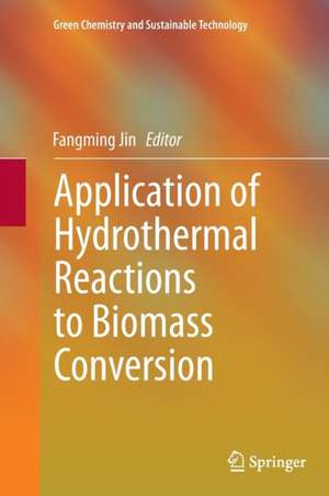 Application of Hydrothermal Reactions to Biomass Conversion de Fangming Jin