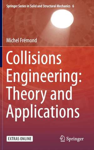 Collisions Engineering: Theory and Applications de Michel Frémond