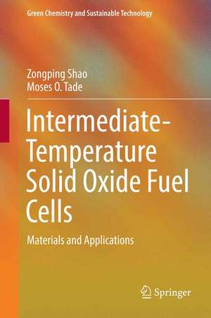 Intermediate-Temperature Solid Oxide Fuel Cells: Materials and Applications de Zongping Shao