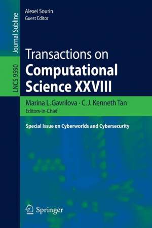 Transactions on Computational Science XXVIII: Special Issue on Cyberworlds and Cybersecurity de Marina L. Gavrilova