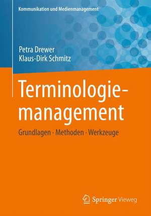 Terminologiemanagement: Grundlagen - Methoden - Werkzeuge de Petra Drewer