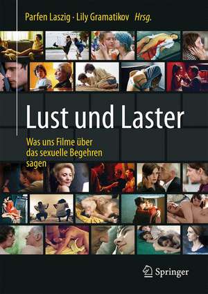 Lust und Laster: Was uns Filme über das sexuelle Begehren sagen de Parfen Laszig