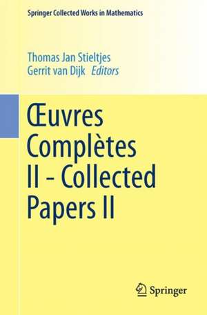 Œuvres Complètes II - Collected Papers II de Thomas Jan Stieltjes