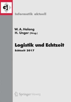 Logistik und Echtzeit: Echtzeit 2017 de Wolfgang A. Halang