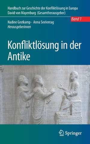 Konfliktlösung in der Antike de Nadine Grotkamp