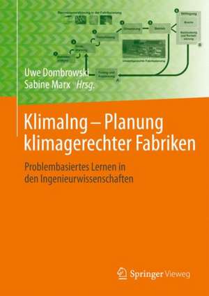 KlimaIng - Planung klimagerechter Fabriken: Problembasiertes Lernen in den Ingenieurwissenschaften de Uwe Dombrowski