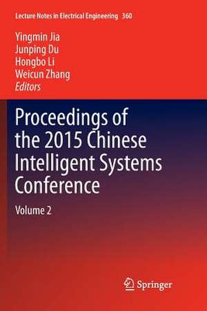 Proceedings of the 2015 Chinese Intelligent Systems Conference: Volume 2 de Yingmin Jia