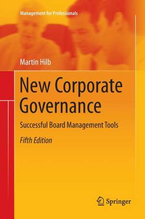 New Corporate Governance: Successful Board Management Tools de Martin Hilb