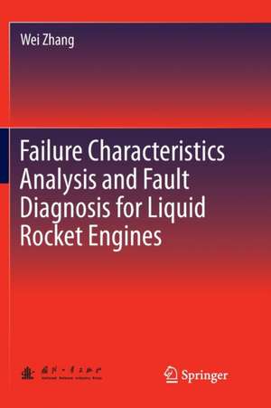 Failure Characteristics Analysis and Fault Diagnosis for Liquid Rocket Engines de Wei Zhang