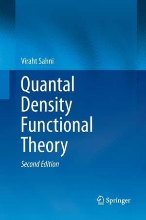 Quantal Density Functional Theory de Viraht Sahni