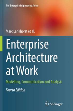 Enterprise Architecture at Work: Modelling, Communication and Analysis de Marc Lankhorst