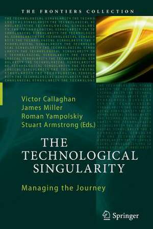 The Technological Singularity: Managing the Journey de Victor Callaghan