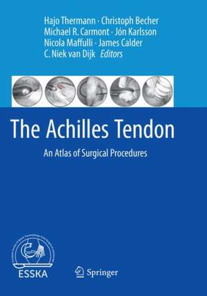 The Achilles Tendon: An Atlas of Surgical Procedures de Hajo Thermann