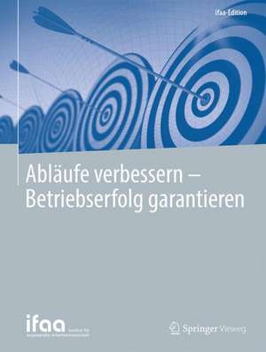 Abläufe verbessern - Betriebserfolg garantieren de ifaa - Institut für angewandte